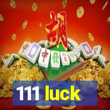 111 luck